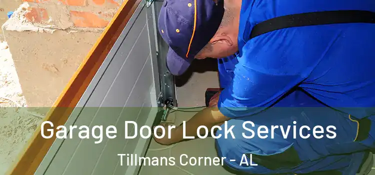 Garage Door Lock Services Tillmans Corner - AL