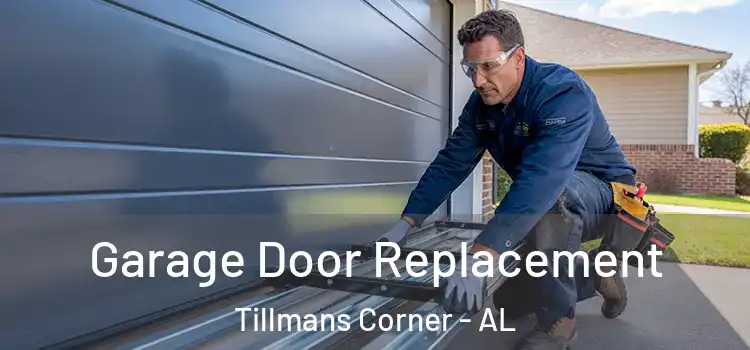  Garage Door Replacement Tillmans Corner - AL