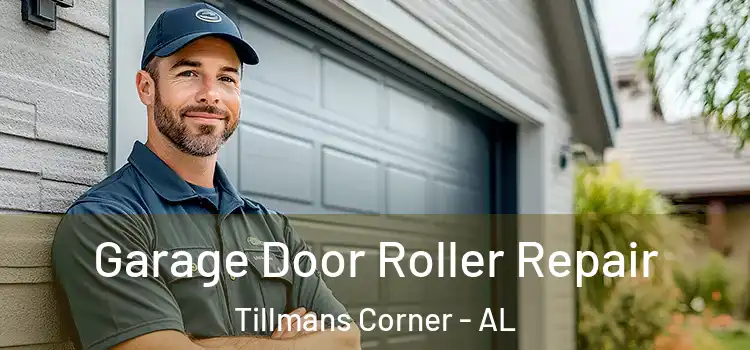  Garage Door Roller Repair Tillmans Corner - AL