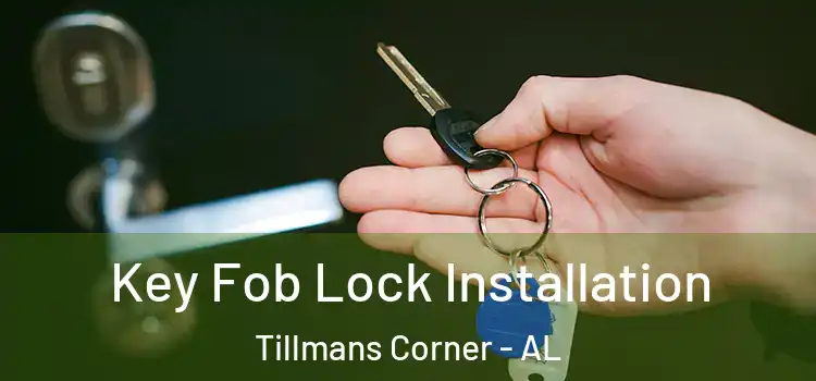 Key Fob Lock Installation Tillmans Corner - AL