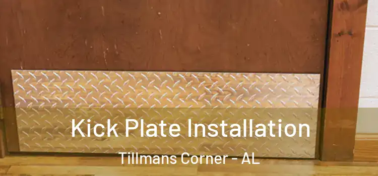 Kick Plate Installation Tillmans Corner - AL