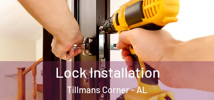 Lock Installation Tillmans Corner - AL
