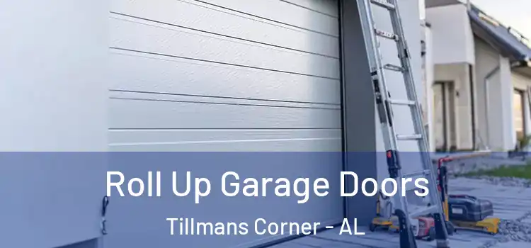  Roll Up Garage Doors Tillmans Corner - AL